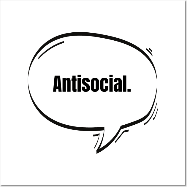 Antisocial Text-Based Speech Bubble Wall Art by nathalieaynie